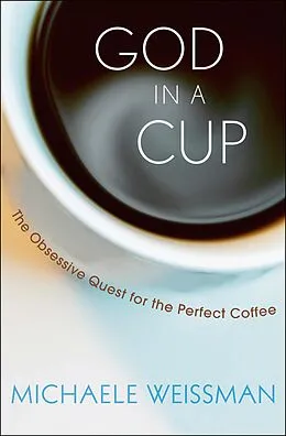 E-Book (epub) God in a Cup von Michaele Weissman