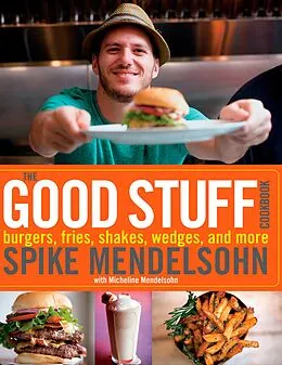 E-Book (epub) The Good Stuff Cookbook von Spike Mendelsohn, Micheline Mendelsohn