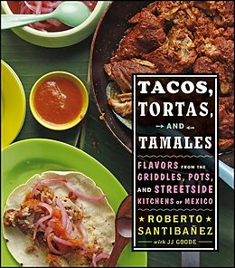 eBook (epub) Tacos, Tortas, and Tamales de Roberto Santibanez