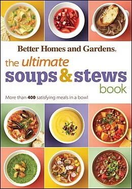 ePUB Ultimate Soups & Stews Book von Better Homes and Gardens