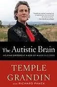 Kartonierter Einband The Autistic Brain von Temple Grandin, Richard Panek