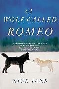 Couverture cartonnée A Wolf Called Romeo de Nick Jans