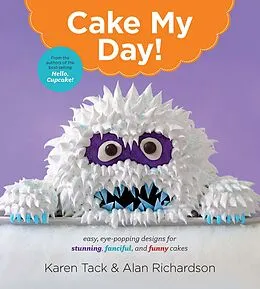 E-Book (epub) Cake My Day! von Karen Tack, Alan Richardson