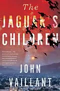 E-Book (epub) The Jaguar's Children von John Vaillant