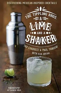 E-Book (epub) A Lime and a Shaker von Tad Carducci, Paul Tanguay