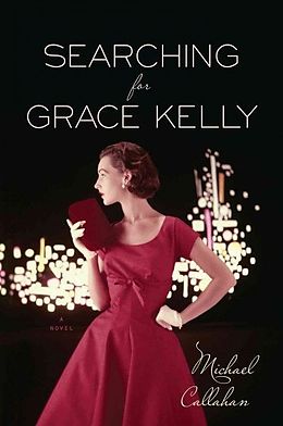 Couverture cartonnée Searching for Grace Kelly de Michael Callahan