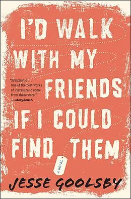 E-Book (epub) I'd Walk with My Friends If I Could Find Them von Jesse Goolsby