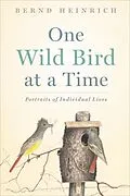 E-Book (epub) One Wild Bird at a Time von Bernd Heinrich