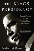 E-Book (epub) The Black Presidency von Michael Eric Dyson