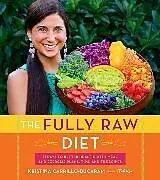 Kartonierter Einband The Fully Raw Diet von Kristina Carrillo-Bucaram