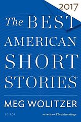 Broschiert The Best American Short Stories 2017 von Meg; Pitlor, Heidi Wolitzer