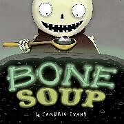 Kartonierter Einband Bone Soup von Cambria Evans