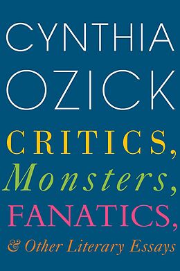 E-Book (epub) Critics, Monsters, Fanatics, and Other Literary Essays von Cynthia Ozick