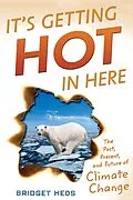 E-Book (epub) It's Getting Hot in Here von Bridget Heos