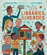 Fester Einband Little Libraries, Big Heroes von Miranda Paul