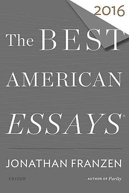 Poche format B The Best American Essays 2016 de Jonathan; Atwan, Robert Franzen