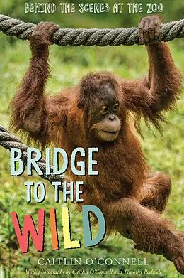E-Book (epub) Bridge to the Wild von Caitlin O'Connell