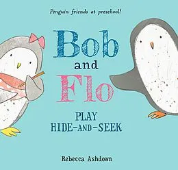 E-Book (epub) Bob and Flo Play Hide-and-Seek von Rebecca Ashdown