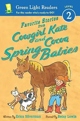 E-Book (epub) Favorite Stories from Cowgirl Kate and Cocoa: Spring Babies von Erica Silverman