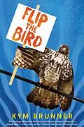 E-Book (epub) Flip the Bird von Kym Brunner