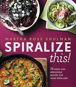E-Book (epub) Spiralize This! von Martha Rose Shulman