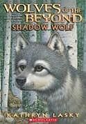 Couverture cartonnée Wolves of the Beyond #2: Shadow Wolf de Kathryn Lasky