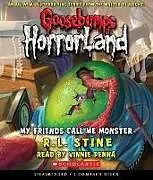 Audio CD (CD/SACD) My Friends Call Me Monster (Goosebumps Horrorland #7) von R L Stine