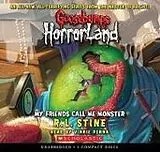 Audio CD (CD/SACD) My Friends Call Me Monster (Goosebumps Horrorland #7) von R L Stine