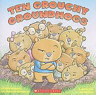Kartonierter Einband Ten Grouchy Groundhogs von Kathryn Heling, Deborah Hembrook