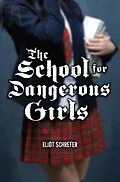 E-Book (epub) The School for Dangerous Girls von Eliot Schrefer