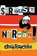 Audio CD (CD/SACD) Seriously, Norman! von Raschka Chris