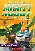Kartonierter Einband Ricky Ricotta's Mighty Robot vs the Voodoo Vultures from Venus (#3) von Dav Pilkey