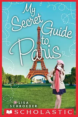 E-Book (epub) My Secret Guide to Paris von Lisa Schroeder