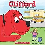 Kartonierter Einband (Kt) Clifford Goes to Kindergarten (Classic Storybook) von Norman Bridwell
