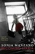 Audio CD (CD/SACD) Becoming Maria: Love and Chaos in the South Bronx von Sonia Manzano