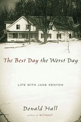 E-Book (epub) Best Day the Worst Day von Donald Hall