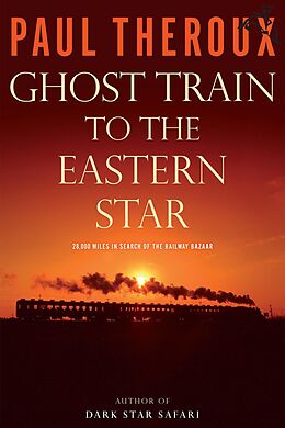 eBook (epub) Ghost Train to the Eastern Star de Paul Theroux
