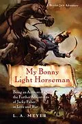 E-Book (epub) My Bonny Light Horseman von L. A. Meyer