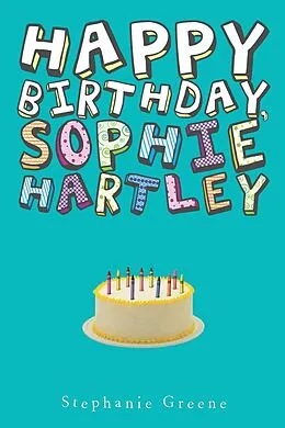 E-Book (epub) Happy Birthday, Sophie Hartley von Stephanie Greene