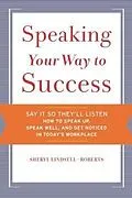 E-Book (epub) Speaking Your Way to Success von Sheryl Lindsell-Roberts