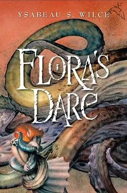 E-Book (epub) Flora's Dare von Ysabeau S. Wilce