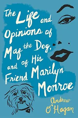 E-Book (epub) The Life and Opinions of Maf The Dog, and of His Friend Marilyn Monroe von Andrew O'Hagan