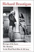 E-Book (epub) Revenge of the Lawn, The Abortion, and So the Wind Won't Blow It All Away von Richard Brautigan
