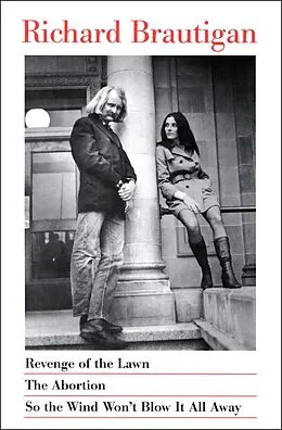 E-Book (epub) Revenge of the Lawn, The Abortion, and So the Wind Won't Blow It All Away von Richard Brautigan