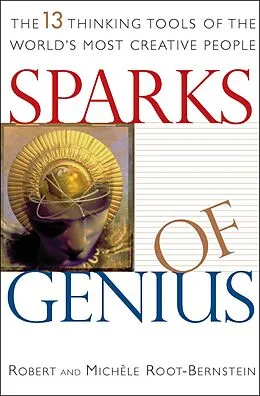 E-Book (epub) Sparks of Genius von Robert Root-Bernstein, Michèle Root-Bernstein