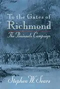 E-Book (epub) To the Gates of Richmond von Stephen W. Sears