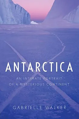 E-Book (epub) Antarctica von Gabrielle Walker