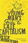 E-Book (epub) Young Man's Guide to Late Capitalism von Peter Mountford