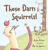 Couverture cartonnée Those Darn Squirrels! de Adam Rubin