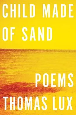 E-Book (epub) Child Made of Sand von Thomas Lux